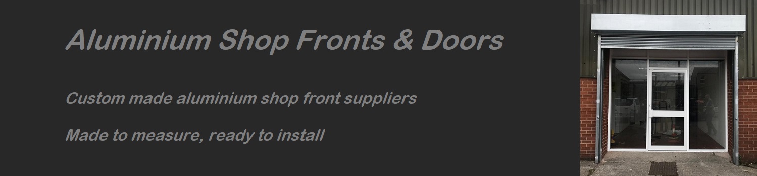 Supply Only Shop Fronts and Shop Front Doors